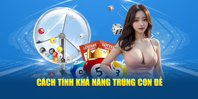 Cách tính khả năng trúng con đề