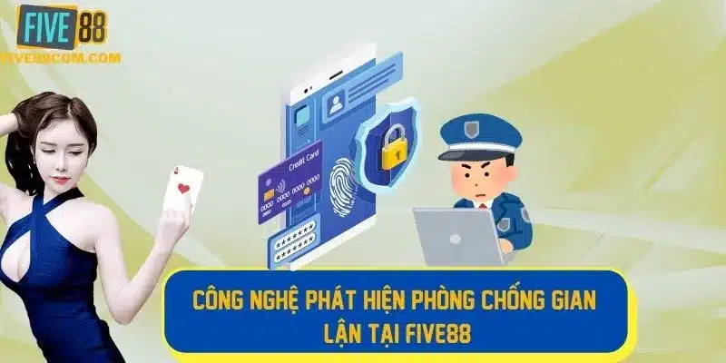 Công nghệ phát hiện phòng chống gian lận 