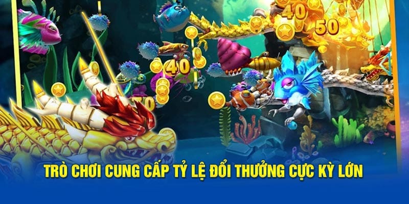 Trò chơi cung cấp tỷ lệ đổi thưởng cực kỳ lớn