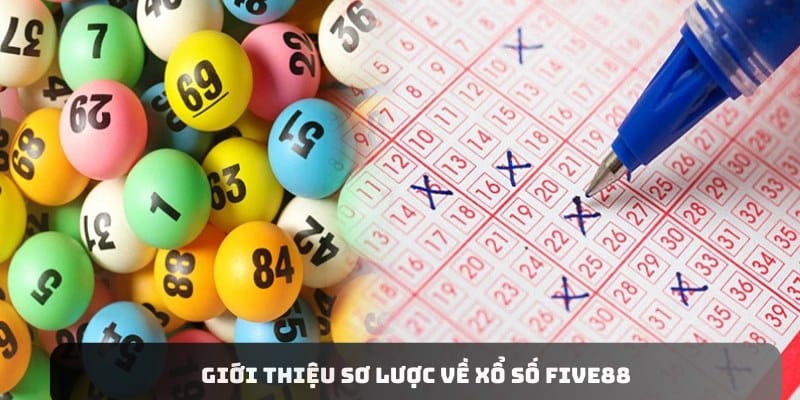 Xổ số FIVE88 là chuyên mục game đổi thưởng xanh chín, chất lượng và uy tín